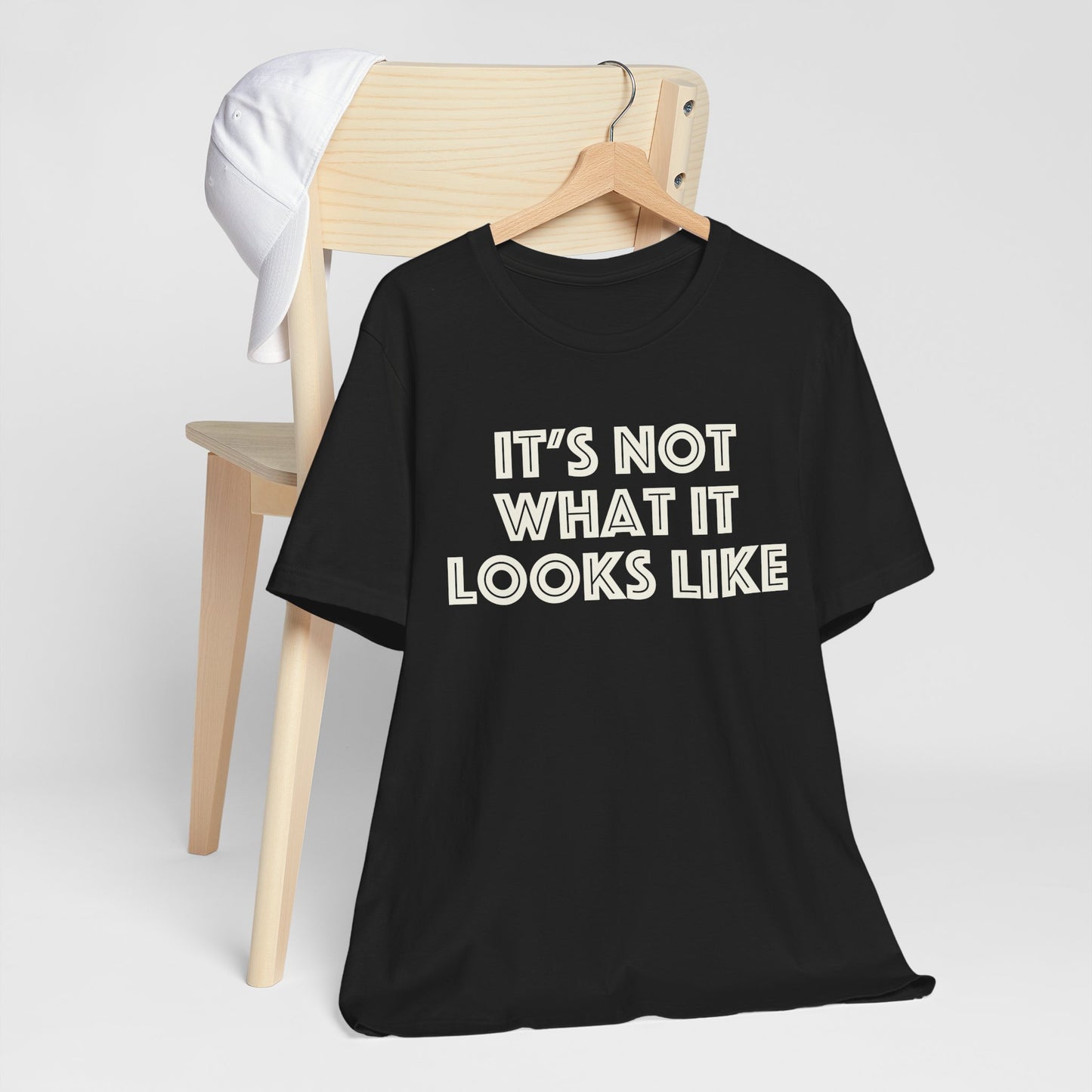5. Itβs Not What It Looks Like Tee ππ